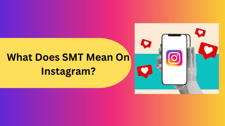 What Does SMT Mean On Instagram?