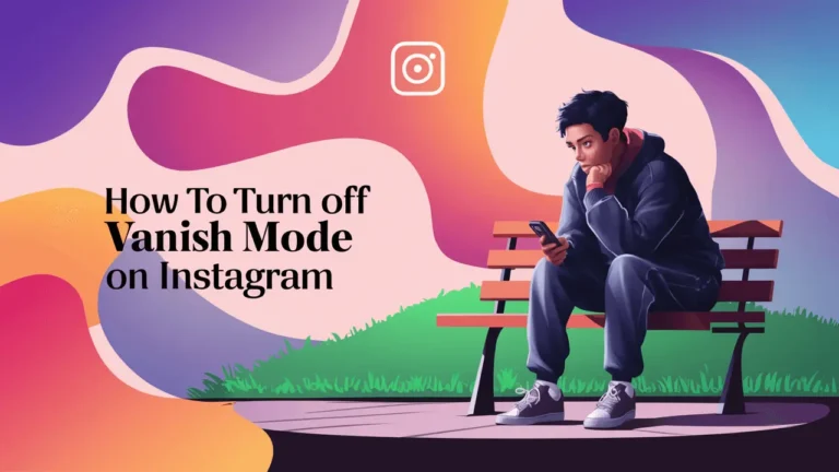 How to Turn Off Vanish Mode on Instagram? with screenshot