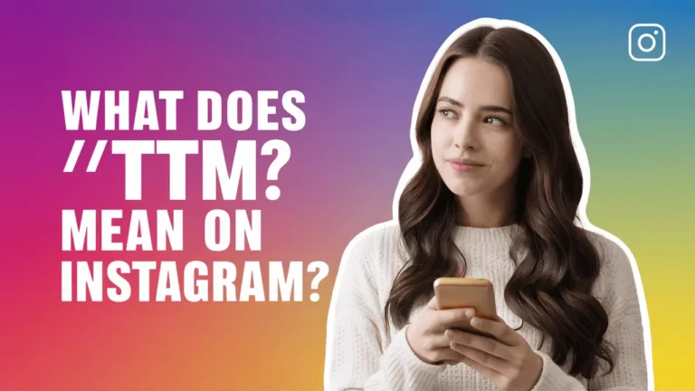 What Does “TTM” Mean on Instagram?