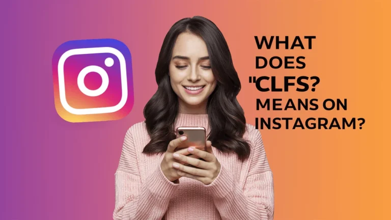 what does CLFS means on instagram