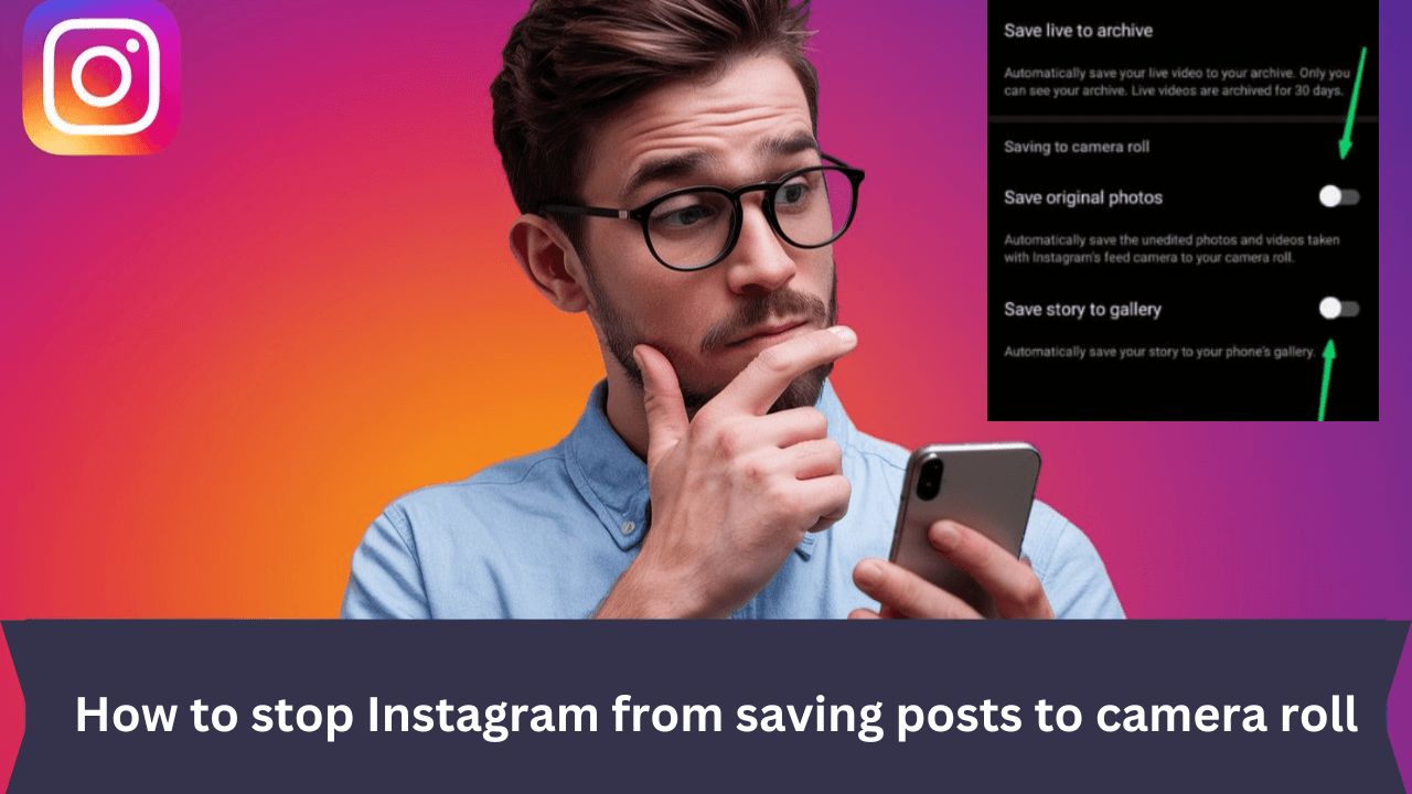 How to stop Instagram from saving posts to camera roll