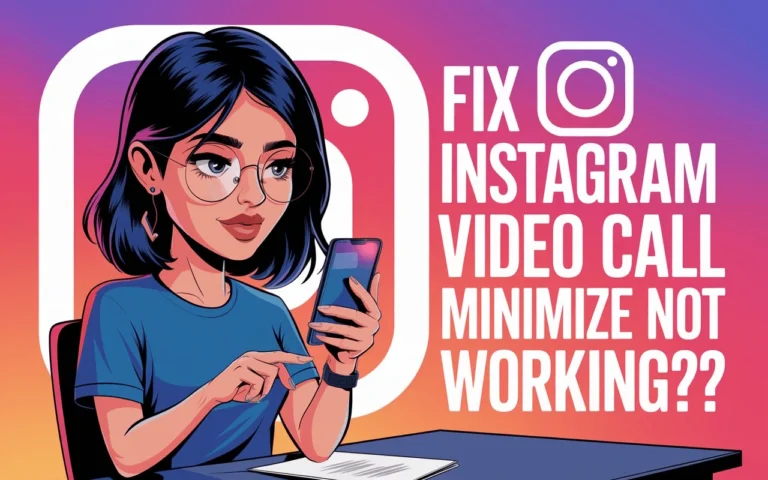 Fix Instagram Video Call Minimize Not Working